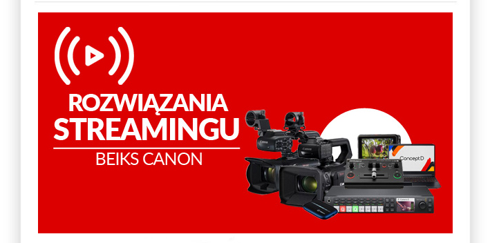 ROZWIĄZANIA STREAMINGU BEIKS CANON
