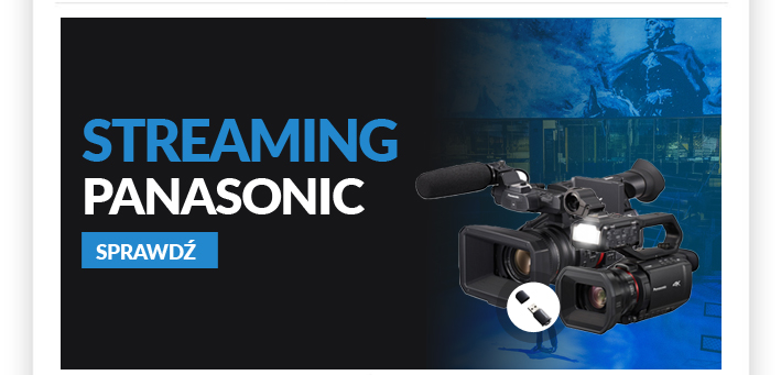 ROZWIĄZANIA PANASONIC DO STREAMINGU
